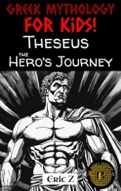 Theseus - the Hero's Journey - Eric Z