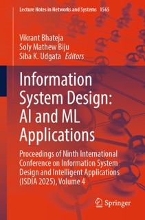 Information System Design: AI and ML Applications by Vikrant Bhateja, Soly Mathew Biju & Siba K. Udgata