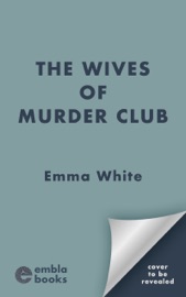 The Wives of Murder Club - Emma White