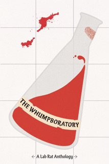 The Whumpboratory by Kailey Alessi, APEX, Midnight Blue, Coy Chambers, Mill Cohen, Booker G. A. Feniks, Kay Hanifen, Konn Lavery, KL Massey, Aiden E. Messer, Kras Nebula, Christina Nordlander, Devin Oldham, Pier, Vanessa Roades, Scarlett Skyes, Nox Spacey, Lux Thorn, Zi Trone & Zipper