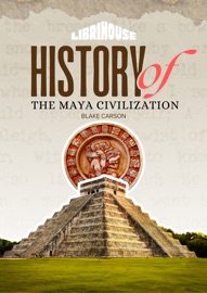 History of The Maya Civilization - Blake Carson