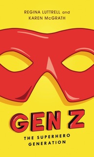 Gen Z by Regina Luttrell & Karen McGrath