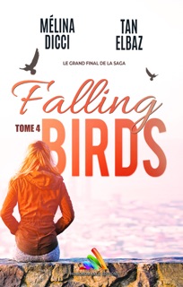 Falling Birds - Tome 4  Livre lesbien, roman lesbien by Mélina Dicci, Tan Elbaz & Homoromance Editions