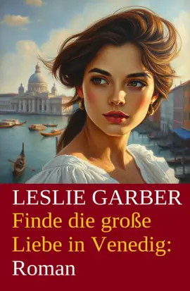 Read: Finde Book die große Liebe in Venedig: Roman