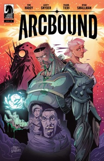 Arcbound #6 by Scott Snyder, Frank Tieri & Tom Hardy