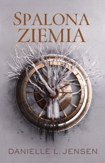 Spalona ziemia by Danielle L. Jensen