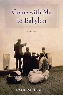 Come with Me to Babylon by Paul M. Levitt