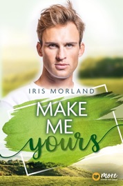 Make Me Yours - Iris Morland