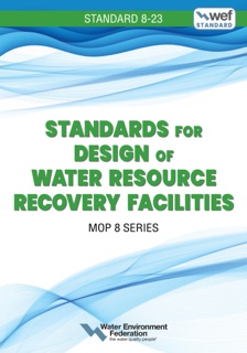 Standards for Design of Water Resource Recovery Facilities, WEF 8 by Water Environment Federation