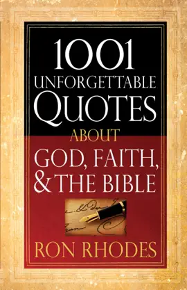 1001 Unforgettable Quotes About God, Faith, and the Bible