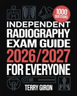 Independent Radiography Exam Guide 2026/2027 for Everyone