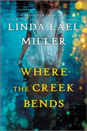 Where the Creek Bends - Linda Lael Miller