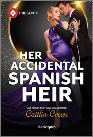 Her Accidental Spanish Heir - Caitlin Crews