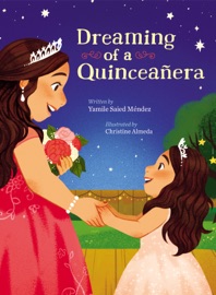 Dreaming of a Quinceañera - Yamile Saied Méndez & Christine Almeda