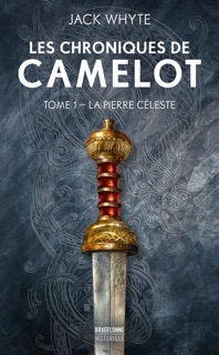 Les Chroniques de Camulod, T1 : La Pierre céleste by Jack Whyte & Claire Kreutzberger