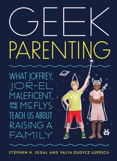 Geek Parenting by Stephen H. Segal & Valya Dudycz Lupescu