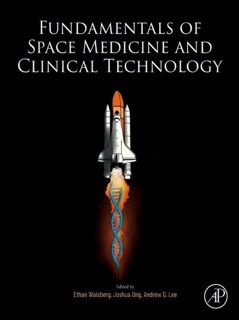Fundamentals of Space Medicine and Clinical Technology by Ethan Waisberg, Joshua Ong & Andrew G. Lee