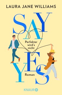 Say yes - Perfekter wird's nicht by Laura Jane Williams