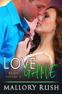Love Game (Risky Lovers, Book 3) by Mallory Rush
