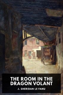 The Room in the Dragon Volant by J. Sheridan Le Fanu