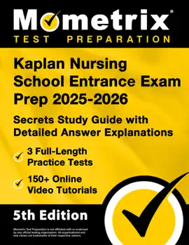 Kaplan Nursing School Entrance Exam Prep 2025-2026 - 3 Full-Length Practice Tests, 150+ Online Video Tutorials, Secrets Study Guide with Detailed Answer Explanations