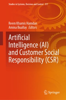 Artificial Intelligence (AI) and Customer Social Responsibility (CSR) by Reem Khamis Hamdan & Amina Buallay
