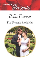 The Tycoon's Shock Heir - Bella Frances