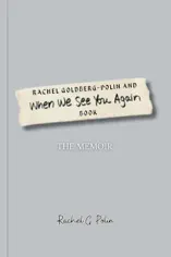 RACHEL GOLDBERG-POLIN AND WHEN WE SEE YOU AGAIN BOOK