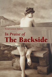 In praise of the backside by Hans-Jürgen Döpp