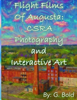 Flight Films of Augusta: CSRA Photography, Advertising and Interactive Art by George Bold