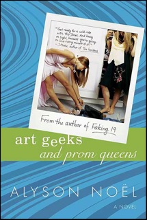 Art Geeks and Prom Queens by Alyson Noël