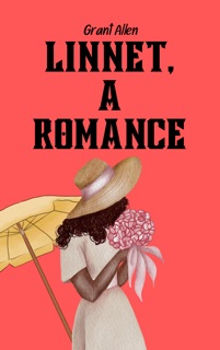 Linnet, A Romance by Grant Allen