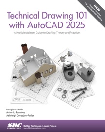 Technical Drawing 101 with AutoCAD 2025 - Ashleigh Congdon-Fuller, Douglas Smith & Antonio Ramirez