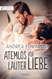 Atemlos vor lauter Liebe - Andrea Edwards & Renate Moreira