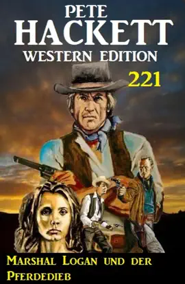 Read: Marshal Logan und der Pferdedieb: Pete Hackett Western Edition Book 221