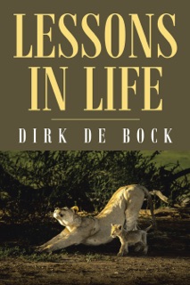 Lessons In Life by Dirk De Bock