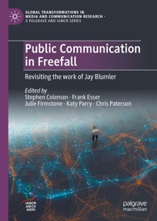 Public Communication in Freefall by Stephen Coleman, Frank Esser, Julie Firmstone, Katy Parry & Chris Paterson