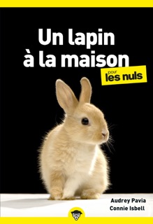 Un lapin à la maison pour les Nuls, poche by Audrey Pavia & Connie Isbell