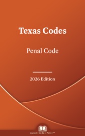 Texas Penal Code 2026 Edition