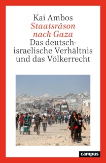 Staatsräson nach Gaza by Kai Ambos