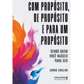 Com propósito, de propósito e para um propósito by Jorge Coelho