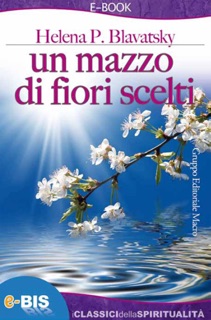Un mazzo di fiori scelti by Helena Petrovna Blavatsky