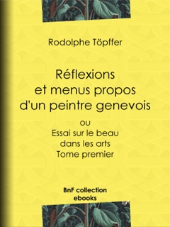 Réflexions et menus propos d'un peintre genevois by Rodolphe Töpffer & Albert Aubert