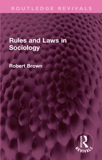 Rules and Laws in Sociology by Robert Brown