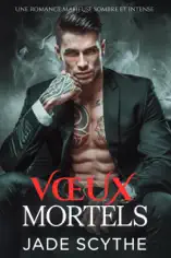 Vœux Mortels: Une romance mafieuse sombre et intense