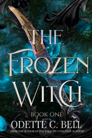 The Frozen Witch Book One - Odette C. Bell