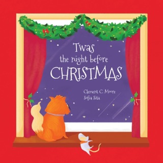 Twas the Night Before Christmas by Clement C. Moore & Sofia Sita