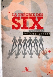 La théorie des six - Jacques Expert