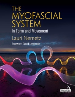 The Myofascial System in Form and Movement by Lauri Nemetz & David Lesondak