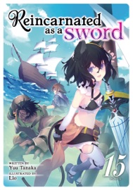 Reincarnated as a Sword (Light Novel) Vol. 15